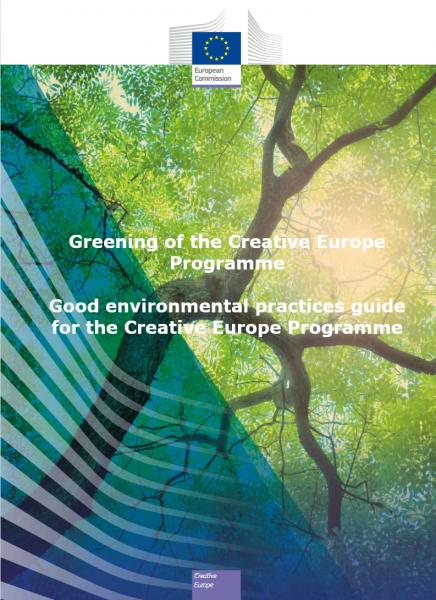 Greening of the Creative Europe Programme - Good environmental practice Guide