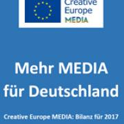 Mehr MEDIA für Deutschland - Creative Europe MEDIA: Bilanz 2017